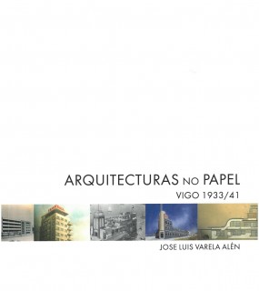 Arquitecturas no papel: Vigo 1933/41